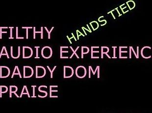 PRAISE KINK, BOUND HANDS ROUGHLY HANDLED (AUDIO ROLEPLAY) DADDY DOM, DIRTY TALKING INTENSE