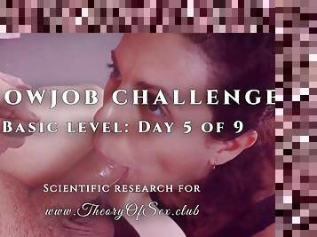 Blowjob challenge. Day 5 of 9, basic level. Theory of Sex CLUB.