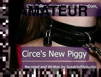 Circe's New Pet Piggy