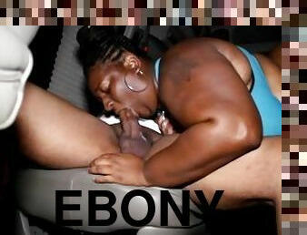 Ebony BBW Rides Big Black Dick and Gives Sloppy Blow Job in Van