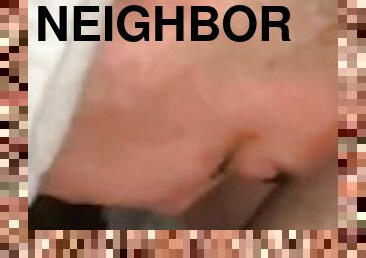 Slurping on my neighbors cock