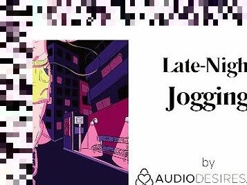 Late-night Jogging  Erotic Audio Sex Story ASMR Audio Porn for Women Stranger at Night Sex