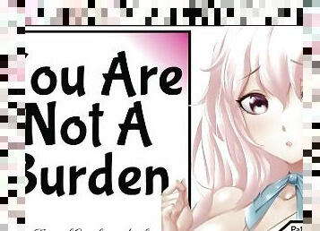 You're Not A Burden Comfort