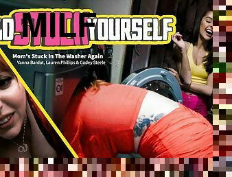 Vanna Bardot & Lauren Phillips in Mom's Stuck In The Washer Again