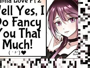 [Lamia Love Pt 2] Well Yes! I DO Fancy You That Much!