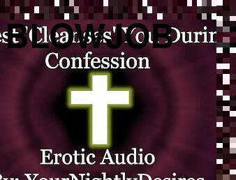 Priest Purifies You With His Cock [Confession] [Gloryhole] [Blowjob] (Erotic Audio for Women)