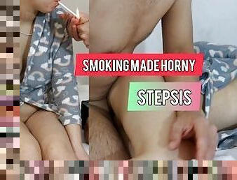 My stepsister gets horny when she smokes.  she begged me to fuck her