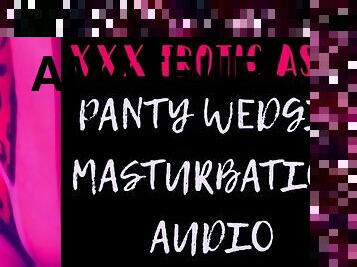 Panty Wedgie Masturbation (XXX Erotic ASMR Audio)