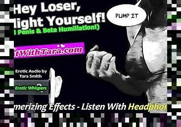 Hey Loser, Gaslight Yourself! Small Penis Beta Humiliation Mesmerizing Erotic Audio Sexy Beats SPH