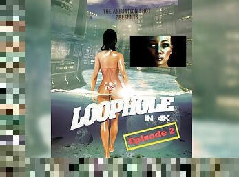 Loophole: The Series episode 2