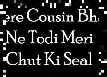 Mere Step Sister Bhai Ne Todi Meri Chut Ki Seal Sex Kahani Sex Story