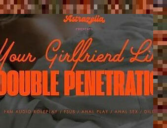 Girlfriend Needs DP to Cum (F4M) (Audio Roleplay) (Anal) (DP) (Dildo) (Fsub)