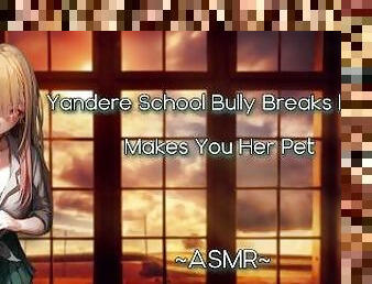 ASMR [EroticRP] Yandere School Bully Breaks In And Makes You Her Pet [F4M][Pt3]
