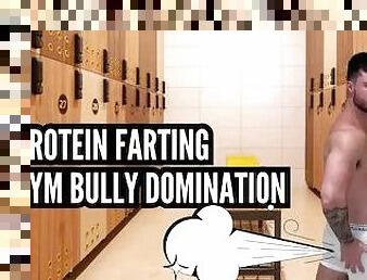Protein Farting gym bully domination