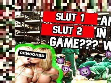 Slut 1 and Slut 2 in Squid Game WTF