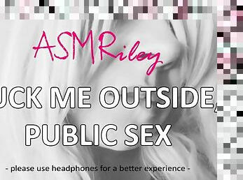 EroticAudio - ASMR Fuck Me Outdoor Public Sex Outdoor