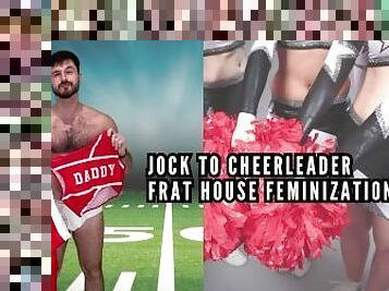 Feminization jock to cheerleader frat house