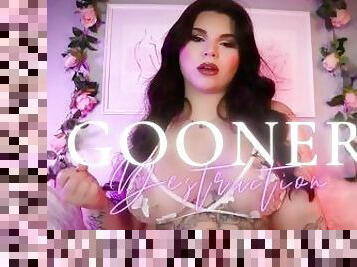 Gooner Destruction - GOONING JOI EDGING FETISH FEMDOM MASTURBATION ENCOURAGEMENT TEASE & DENIAL