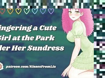 [F4A] Fingering a Cute Girl at the Park Under Her Sundress [erotic audio roleplay]